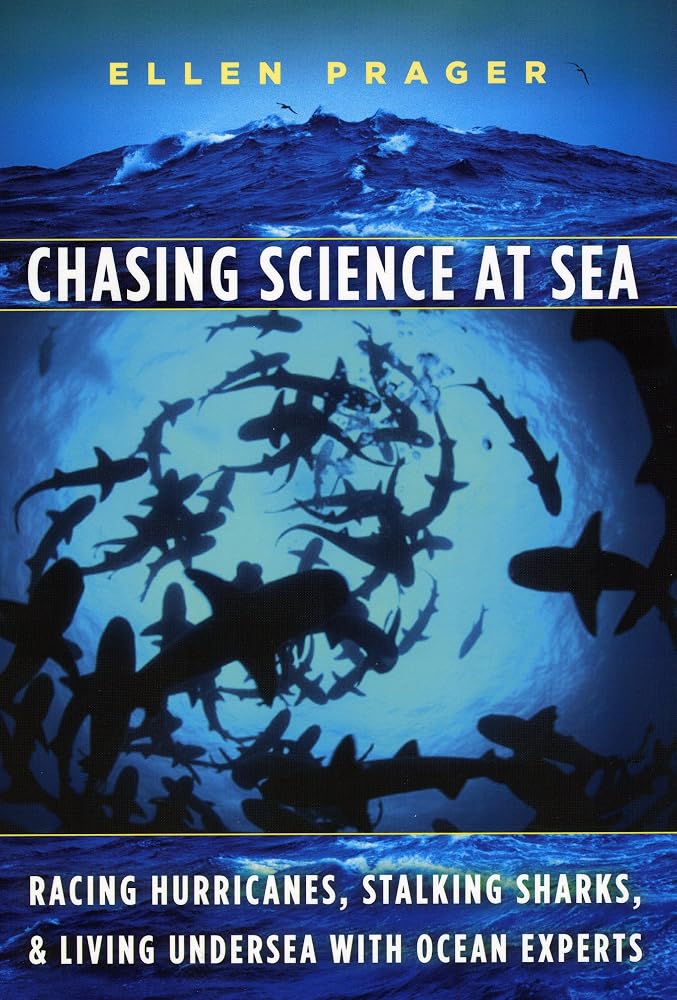 Chasing Science at Sea: Racing Hurricanes, Stalking Sharks, and Living Undersea with Ocean Experts cover image