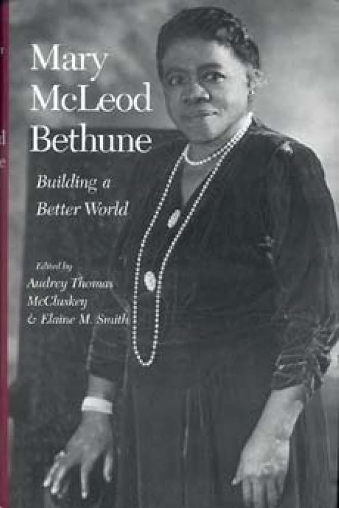 Mary McLeod Bethune: Building a Better World, Essays and Selected cover image