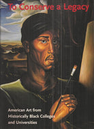 To Conserve a Legacy: American Art from Historically Black Colleges and Universities cover image