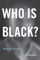 Who Is Black?: One Nation’s Definition cover image