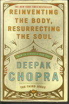 Reinventing the Body, Resurrecting the Soul: How to Create a New You cover image