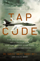 Tap Code: The Epic Survival Tale of a Vietnam POW and the Secret Code That Changed Everything cover image