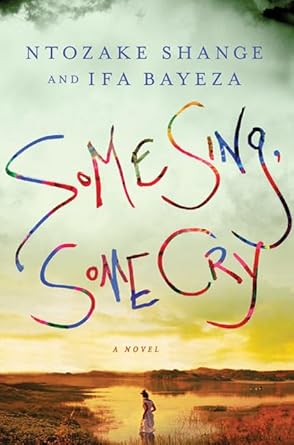 Some Sing, Some Cry: A Novel cover image