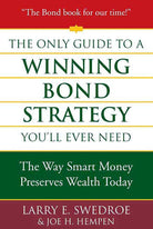 The Only Guide to a Winning Bond Strategy You'll Ever Need: The Way Smart Money Preserves Wealth Today cover image