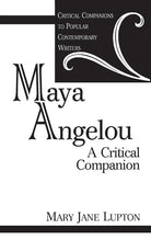 Maya Angelou: A Critical Companion (Critical Companions to Popular Contemporary Writers) cover image