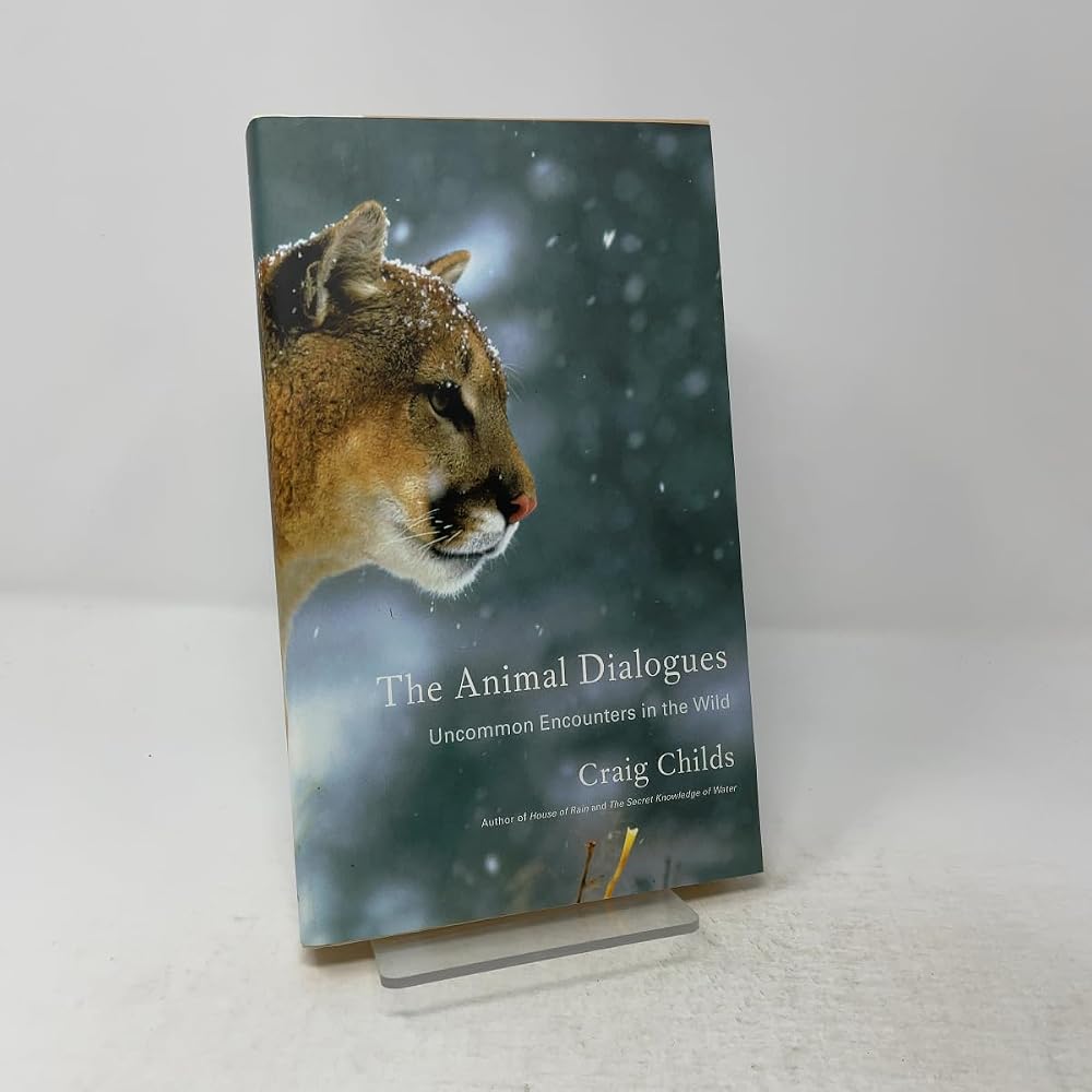 The Animal Dialogues: Uncommon Encounters in the Wild cover image