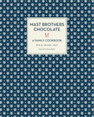 Mast Brothers Chocolate: A Family Cookbook cover image
