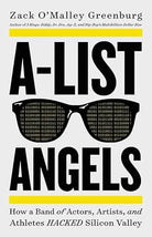 A-List Angels: How a Band of Actors, Artists, and Athletes Hacked Silicon Valley cover image