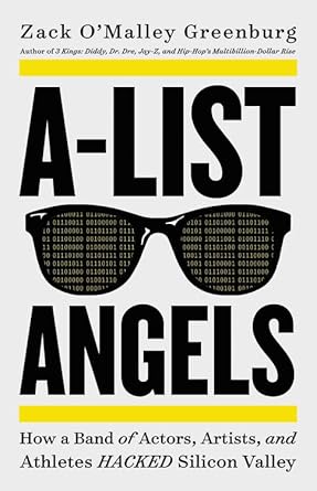 A-List Angels: How a Band of Actors, Artists, and Athletes Hacked Silicon Valley cover image