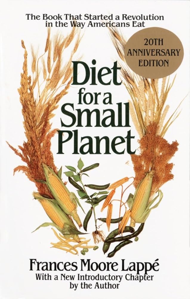 Diet for a Small Planet: The Book That Started a Revolution in the Way Americans Eat cover image