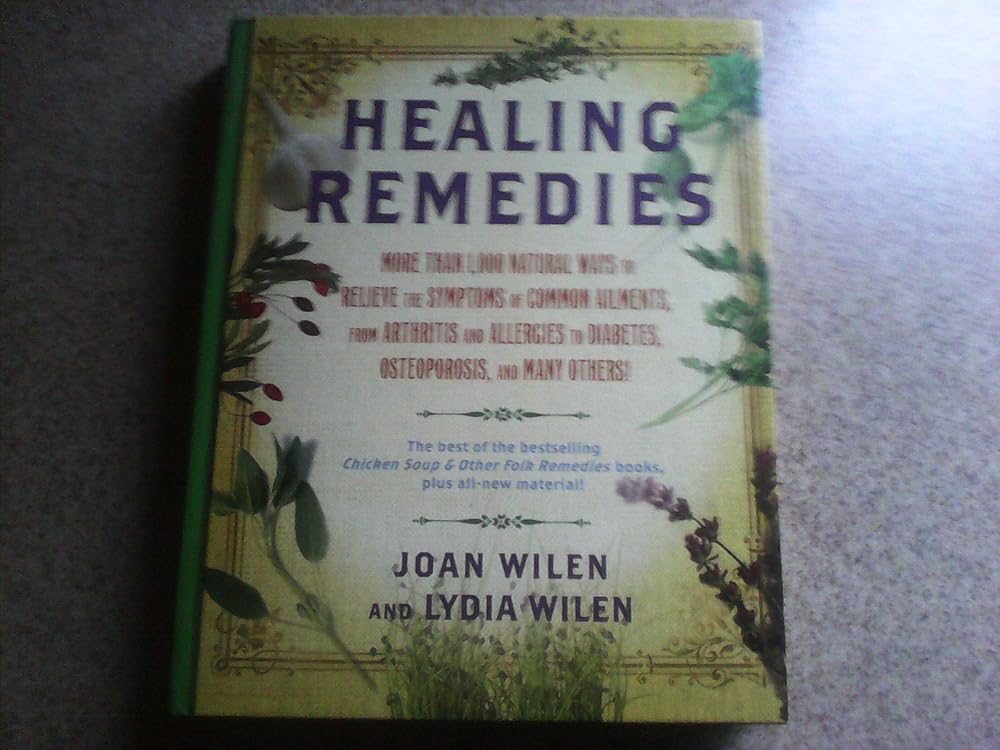 Healing Remedies, More Than 1,000 Natural Ways to Relieve the Symptoms of Common Ailments, From Arthritis and Allergies to Diabetes, Osteoporosis, and Many Others! cover image