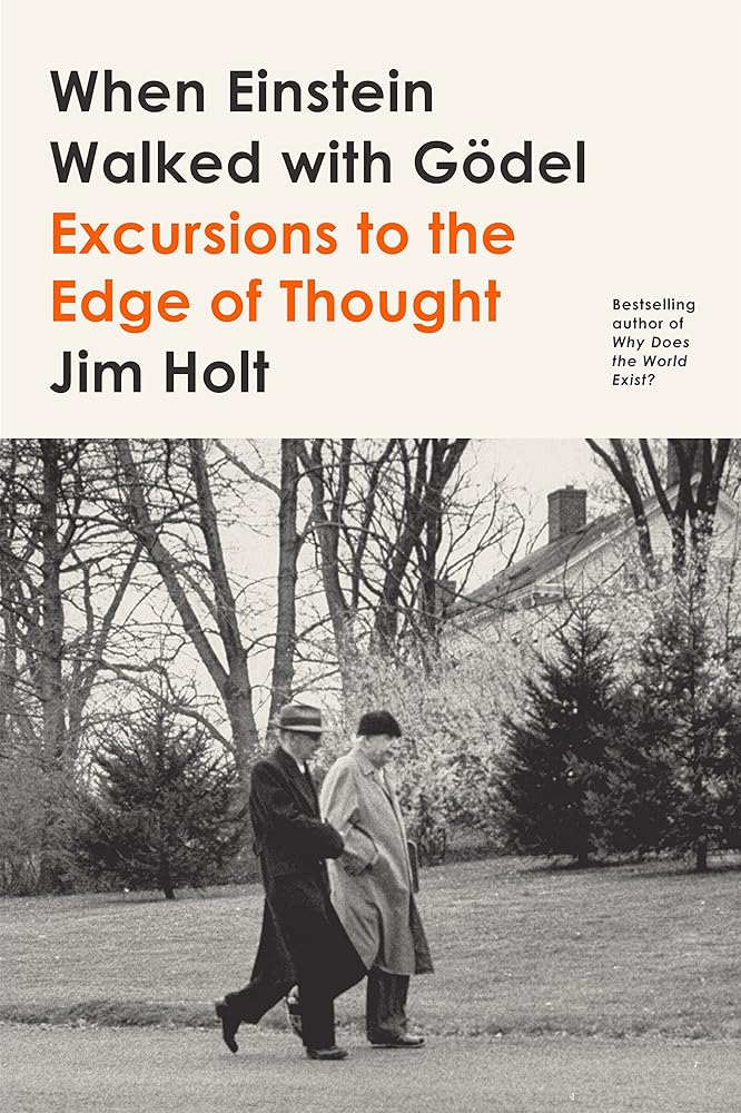 When Einstein Walked with Gödel: Excursions to the Edge of Thought cover image