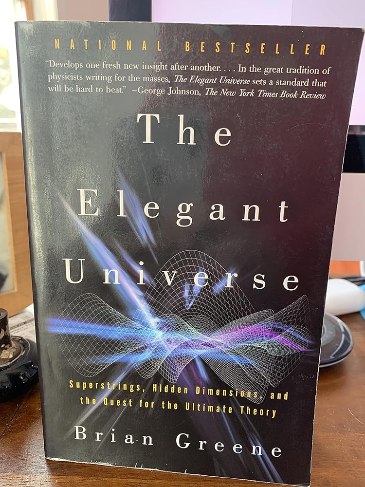 The Elegant Universe: Superstrings, Hidden Dimensions, and the Quest for the Ultimate Theory cover image