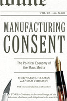 Manufacturing Consent: The Political Economy of the Mass Media cover image