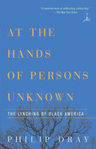At the Hands of Persons Unknown: The Lynching of Black America (Modern Library) cover image