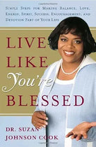 Live Like You're Blessed: Simple Steps for Making Balance, Love, Energy, Spirit, Success, Encouragement, and Devotion Part of Your Life cover image