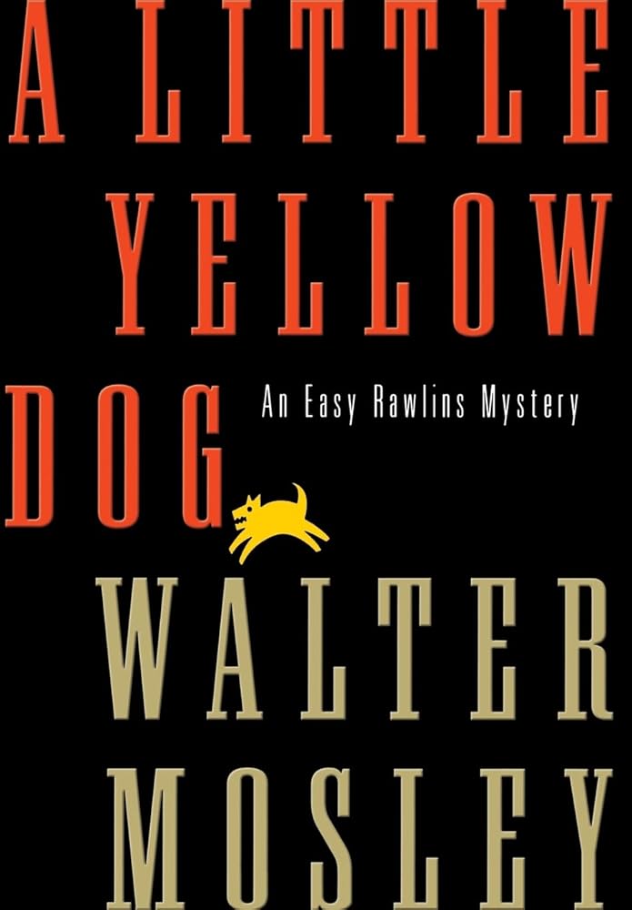 A Little Yellow Dog: An Easy Rawlins Mystery (Easy Rawlins Mysteries) cover image