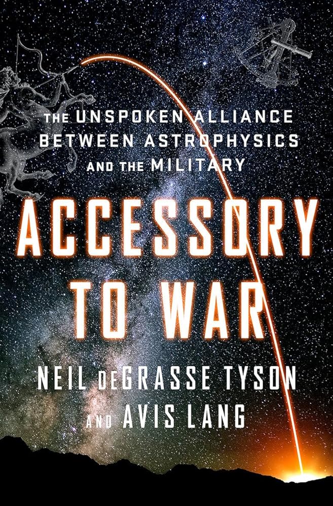 Accessory to War: The Unspoken Alliance Between Astrophysics and the Military cover image