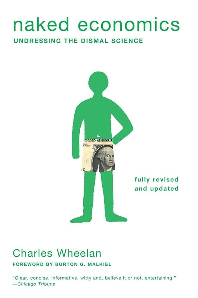 Naked Economics: Undressing the Dismal Science (Fully Revised and Updated) cover image