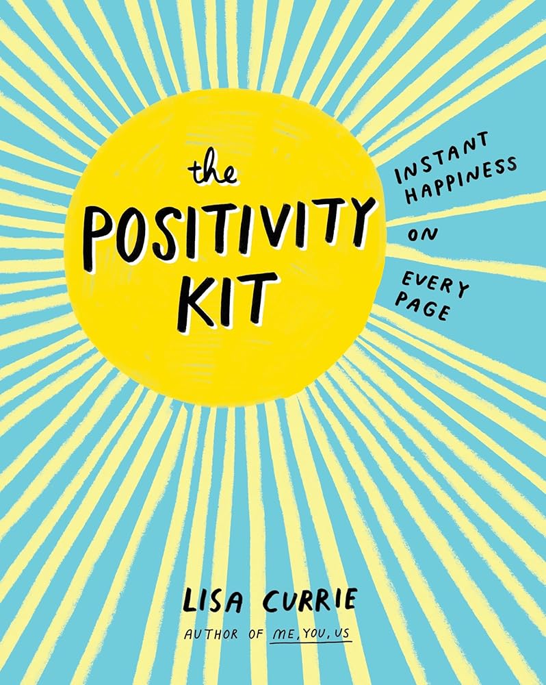 The Positivity Kit: Instant Happiness on Every Page cover image