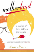 Motherland: A Memoir of Love, Loathing, and Longing cover image