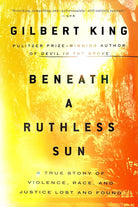 Beneath a Ruthless Sun: A True Story of Violence, Race, and Justice Lost and Found cover image