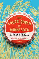 The Lager Queen of Minnesota: A Novel cover image