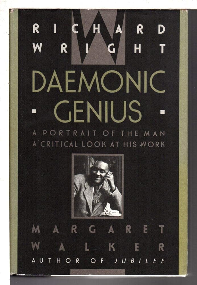 Richard Wright: Daemonic Genius : A Portrait of the Man a Critical Look at His Work cover image
