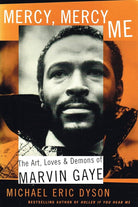Mercy, Mercy Me: The Art, Loves and Demons of Marvin Gaye cover image
