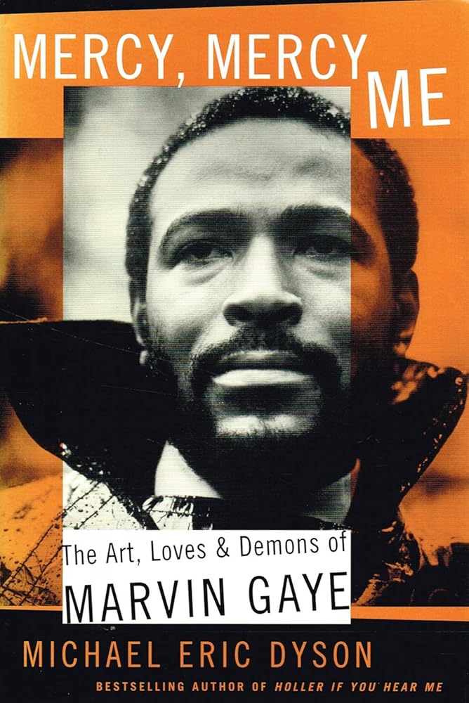 Mercy, Mercy Me: The Art, Loves and Demons of Marvin Gaye cover image
