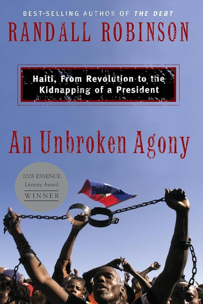 An Unbroken Agony: Haiti, from Revolution to the Kidnapping of a President cover image