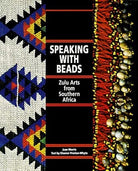 Speaking With Beads: Zulu Arts from Southern Africa cover image