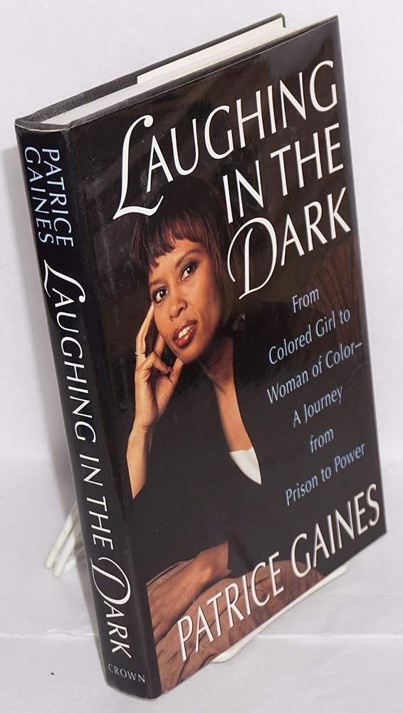 Laughing in the Dark: From Colored Girl to Woman of Color--A Journey from Prison to Power cover image