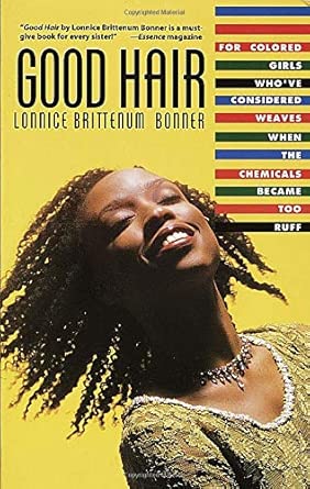 Good Hair: For Colored Girls Who've Considered Weaves When the Chemicals Became Too Ruff cover image