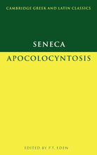 Seneca: Apocolocyntosis (Cambridge Greek and Latin Classics) cover image