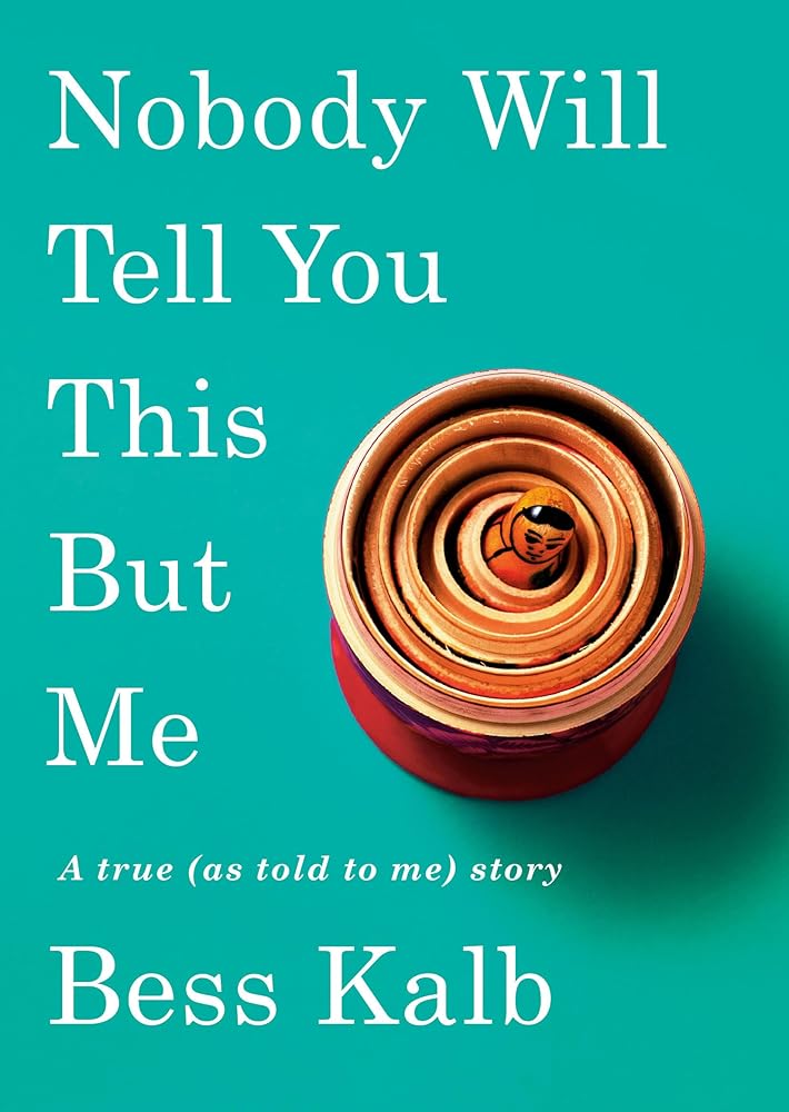 Nobody Will Tell You This But Me: A true (as told to me) story cover image