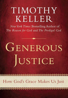 Generous Justice: How God's Grace Makes Us Just cover image