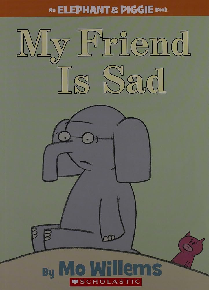 My Friend Is Sad (An Elephant & Piggie Book) cover image