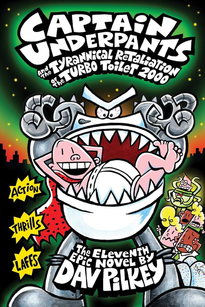 Captain Underpants and the Tyrannical Retaliation of the Turbo Toilet 2000 (Captain Underpants #11) (11) cover image
