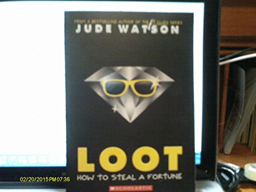 Loot How To Steal A Fortune [Paperback] By Jude Watson cover image