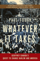 Whatever It Takes: Geoffrey Canada's Quest to Change Harlem and America cover image