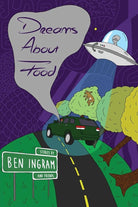 Dreams About Food: Stories by Ben Ingram cover image
