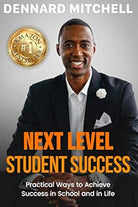 Next Level Student Success: Practical Ways to Achieve Success in School and in Life. cover image