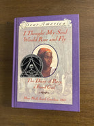 I Thought My Soul Would Rise and Fly: The Diary of Patsy, a Freed Girl, Mars Bluff, South Carolina 1865 (Dear America Series) cover image
