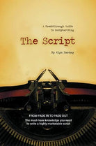 The Script...A Breakthrough Guide To Scriptwriting cover image
