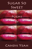 Sugar So Sweet: Poems by Candis Yeah cover image