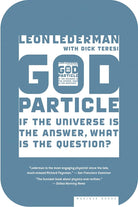 The God Particle: If the Universe Is the Answer, What Is the Question? cover image