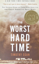 The Worst Hard Time: The Untold Story of Those Who Survived the Great American Dust Bowl cover image