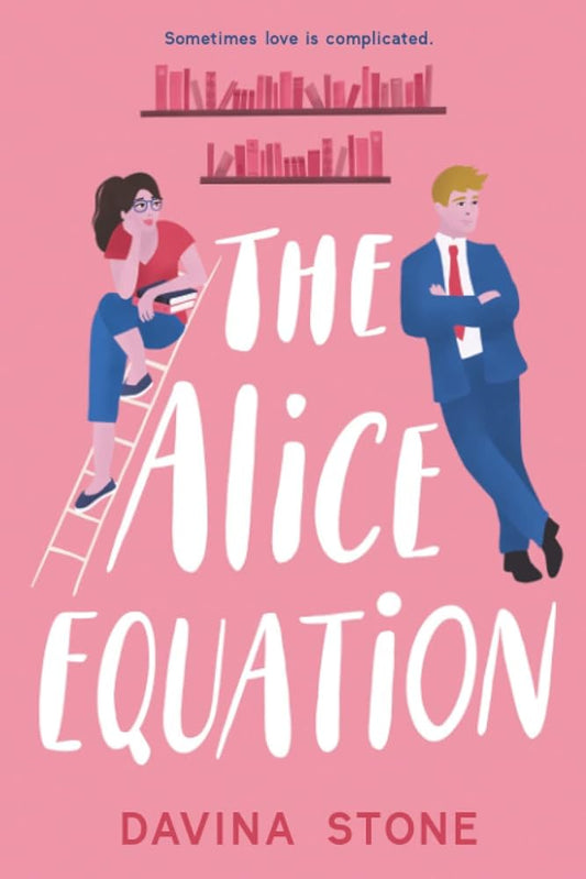 The Alice Equation: Sometimes love is complicated (The Laws of Love) cover image
