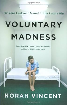 Voluntary Madness: My Year Lost and Found in the Loony Bin cover image